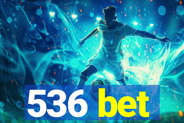 536 bet